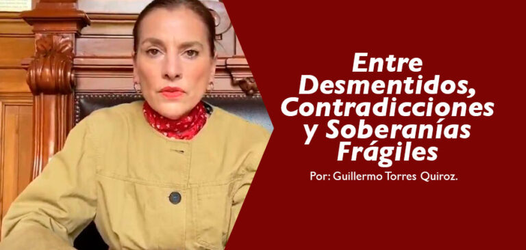 Entre Desmentidos, Contradicciones y Soberanías Frágiles