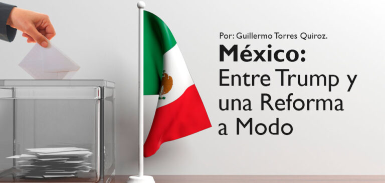 México: Entre Trump y una Reforma a Modo