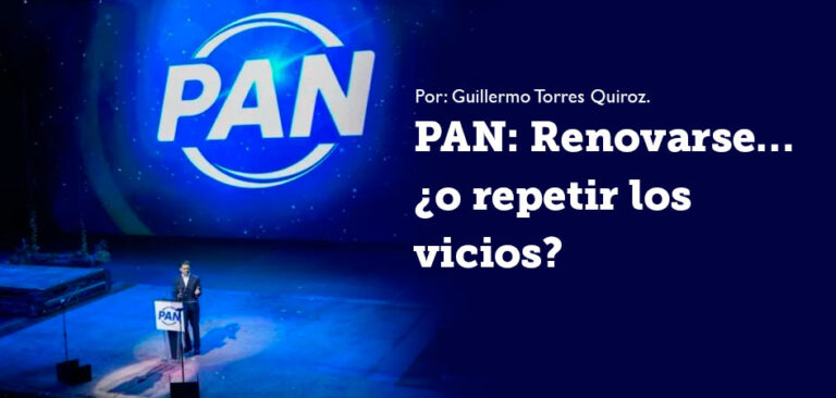 PAN: Renovarse… ¿o repetir los vicios?