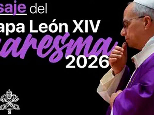 Mensaje del Papa León XIV para la Cuaresma 2026