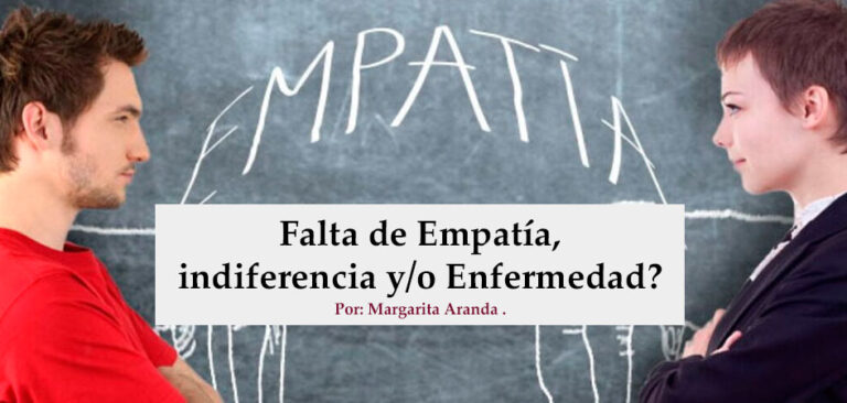 Falta de Empatía, Indiferencia y/o Enfermedad?