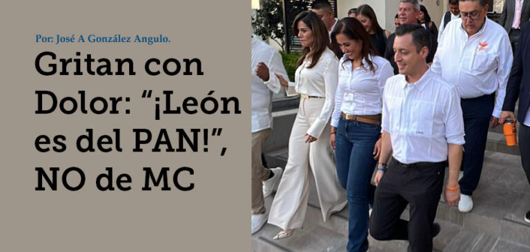 Gritan con Dolor: “¡León es del PAN!”, NO de MC