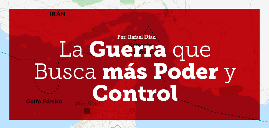 La Guerra que Busca más Poder y Control