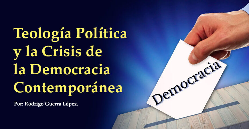 Teología Política y la Crisis de la Democracia Contemporánea
