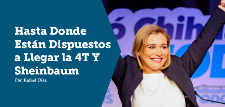 Hasta Donde Están Dispuestos a Llegar la 4T Y Sheinbaum