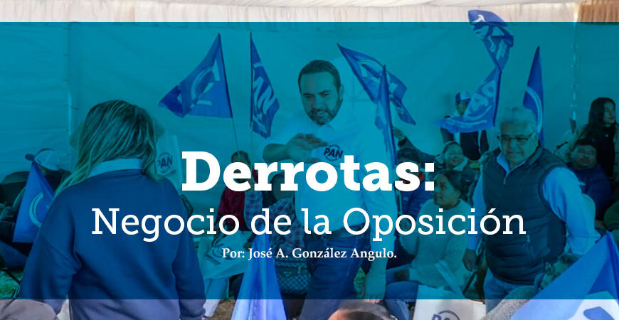 Derrotas: Negocio de la Oposición