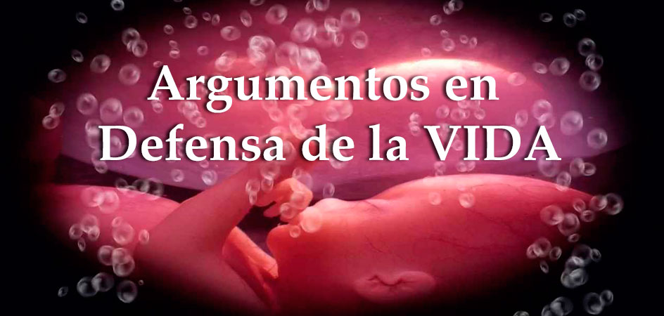 Argumentos en Defensa de la VIDA