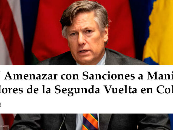 EU Amenazar con Sanciones a Manipuladores de la Segunda Vuelta en Colombia