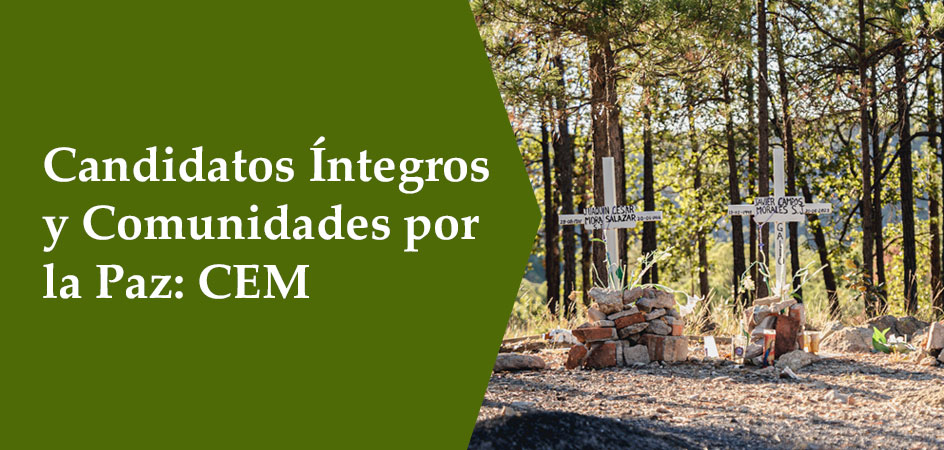Candidatos Íntegros y Comunidades por la Paz: CEM