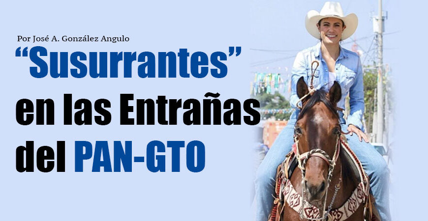 “Susurrantes” en las Entrañas del PAN-GTO