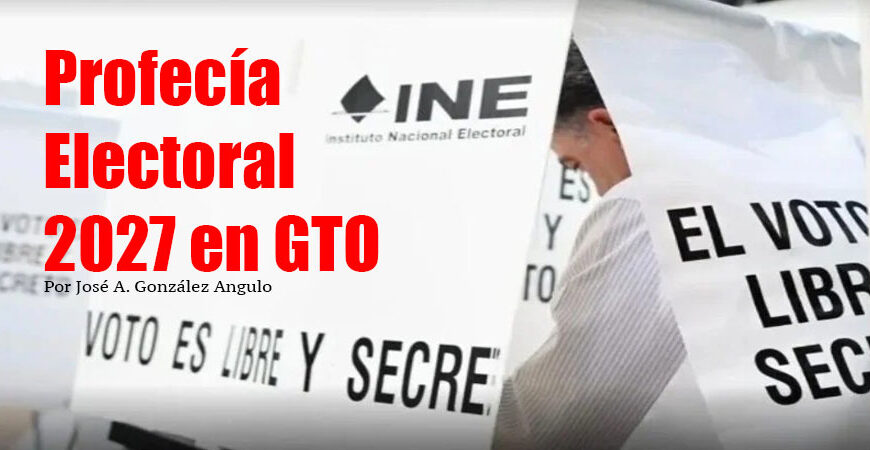 Profecía Electoral 2027 en GTO