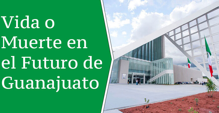 Vida o Muerte en el Futuro de Guanajuato