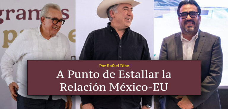 A Punto de Estallar la Relación México-EU
