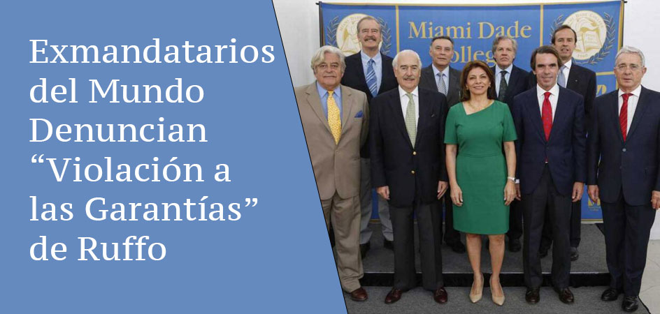 Exmandatarios del Mundo Denuncian “Violación a las Garantías” de Ruffo