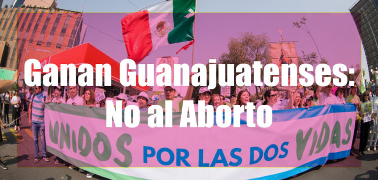 Ganan Guanajuatenses: No al Aborto