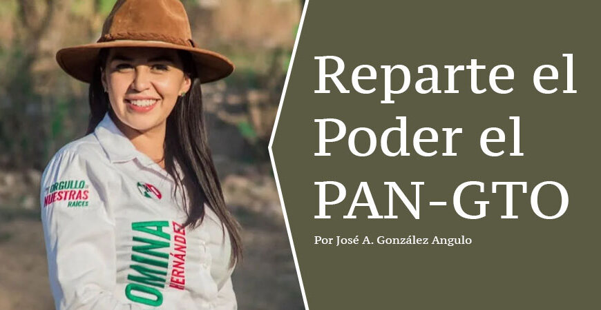 Reparte el Poder el PAN-GTO