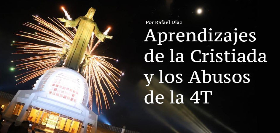 Aprendizajes de la Cristiada y los Abusos de la 4T