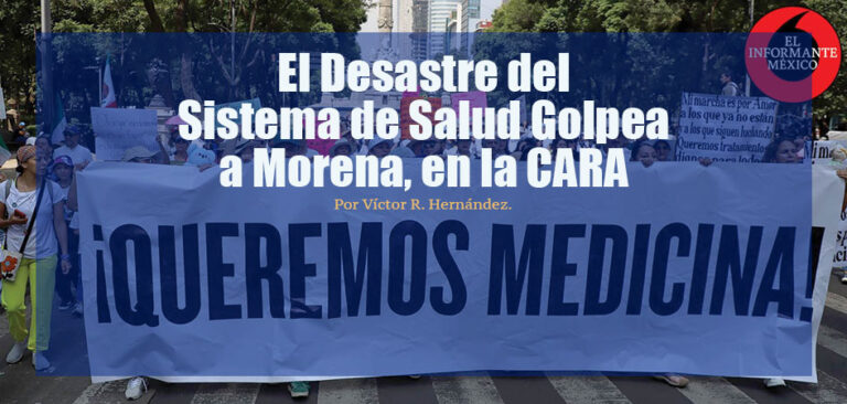 El Desastre del Sistema de Salud Golpea a Morena, en la CARA