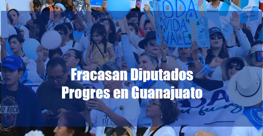 Fracasan Diputados Progres en Guanajuato