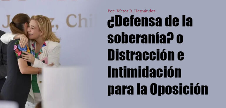 ¿Defensa de la soberanía? o Distracción e Intimidación para la Oposición